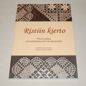 Ristiin kierto - Pitsinnypläys ammattikäsityöstä harrastukseksi